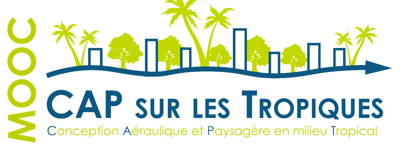 MOOC « CAP sur les Tropiques » : conception aéraulique et paysagère en climat tropical