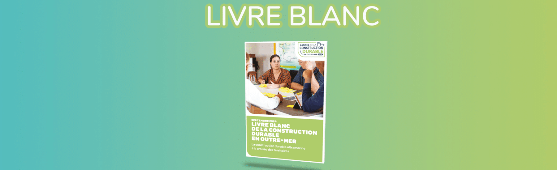 Le livre blanc des Assises de la Construction Durable en Outre-Mer